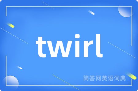 twirl