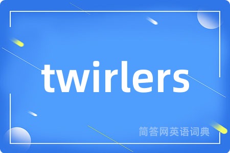 twirlers