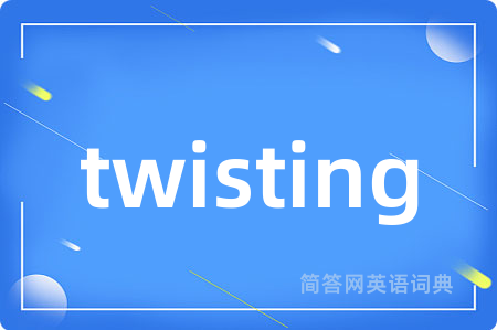 twisting
