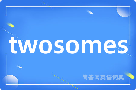twosomes