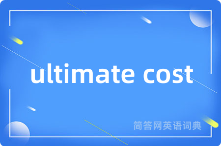 ultimate cost