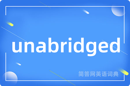 unabridged