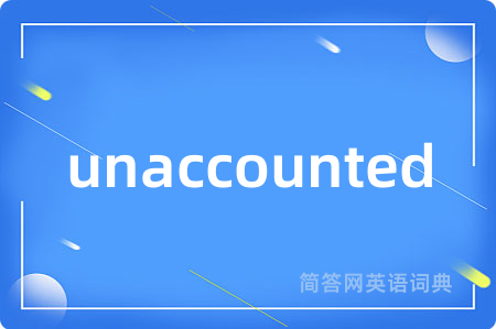 unaccounted