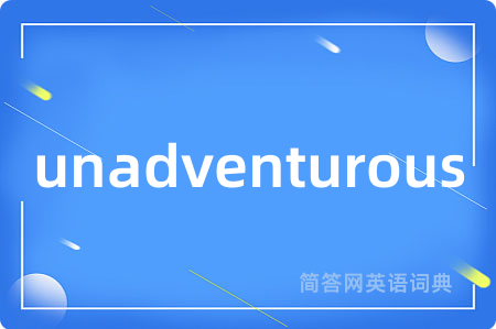 unadventurous