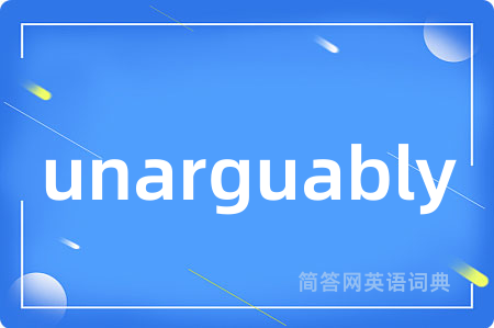 unarguably