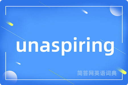 unaspiring