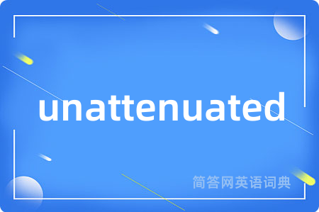 unattenuated