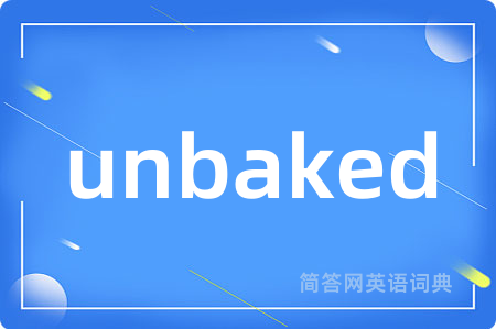 unbaked