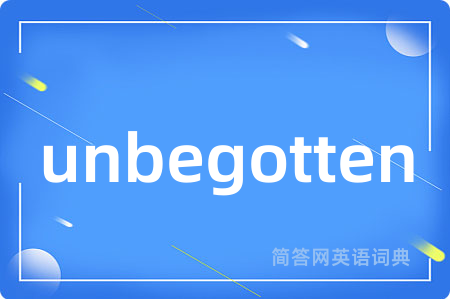 unbegotten