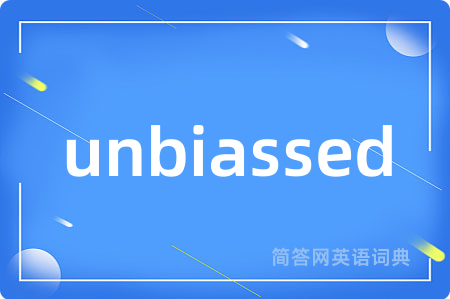 unbiassed