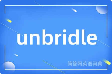unbridle