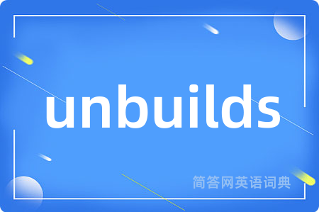 unbuilds