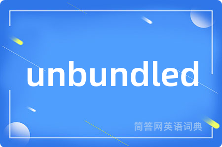 unbundled