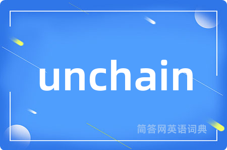 unchain