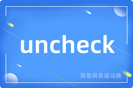 uncheck