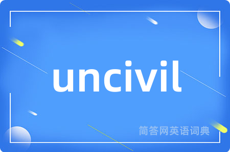 uncivil