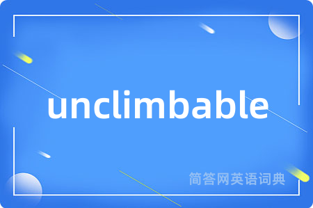unclimbable