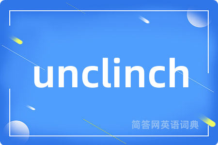 unclinch
