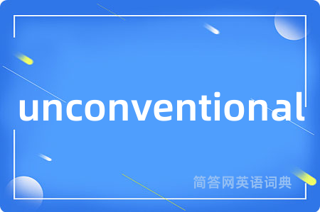 unconventional