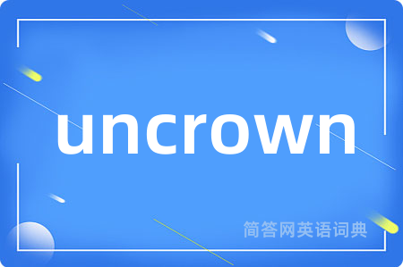 uncrown