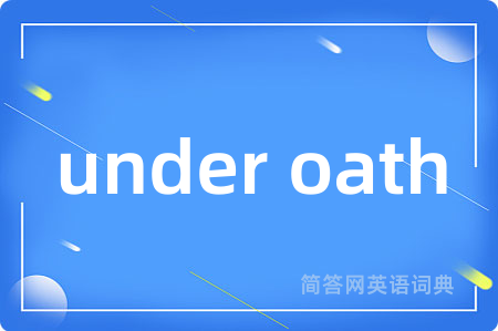 under oath