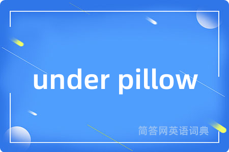 under pillow