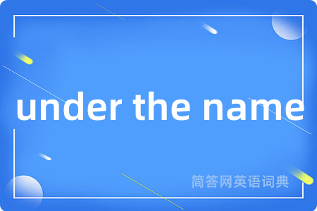 under the name