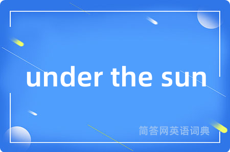 under the sun