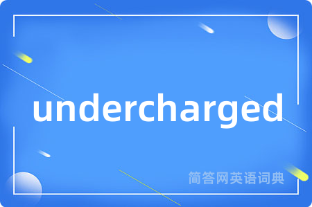 undercharged