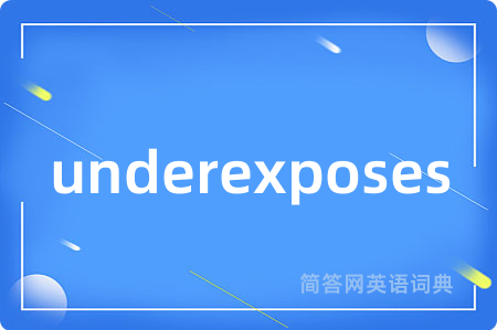 underexposes