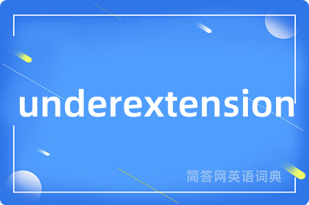 underextension