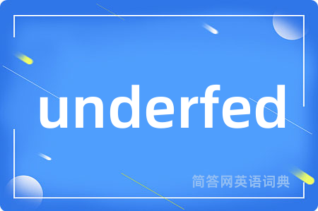 underfed