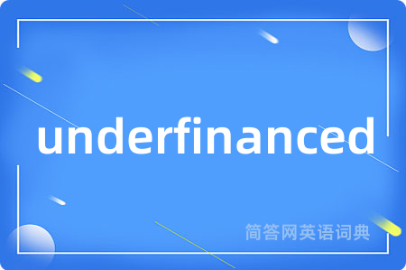 underfinanced