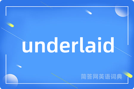 underlaid