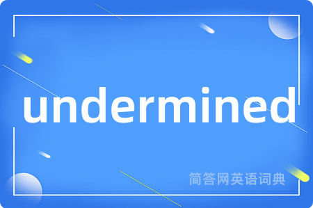 undermined
