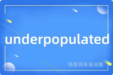 underpopulated