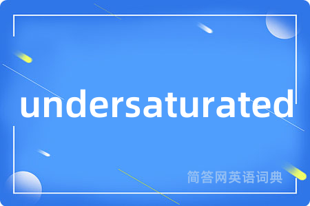 undersaturated