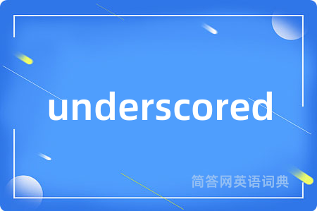 underscored
