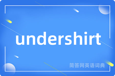 undershirt