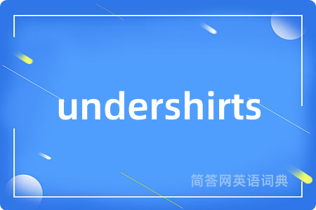 undershirts