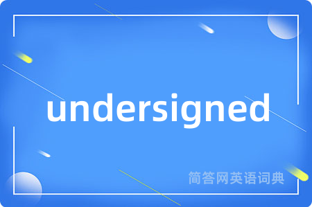 undersigned