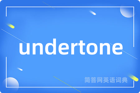 undertone