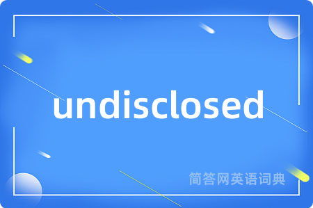 undisclosed