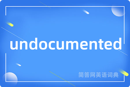 undocumented
