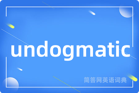 undogmatic