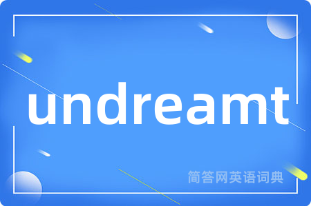 undreamt