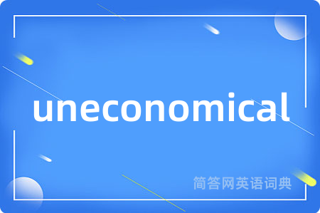 uneconomical