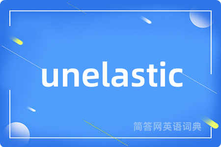 unelastic