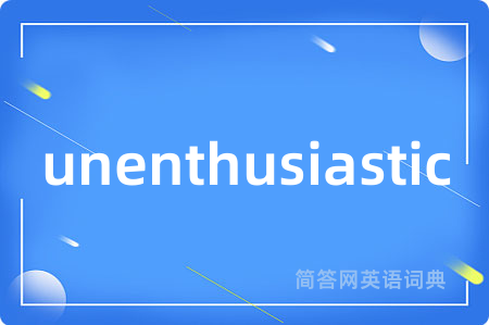 unenthusiastic