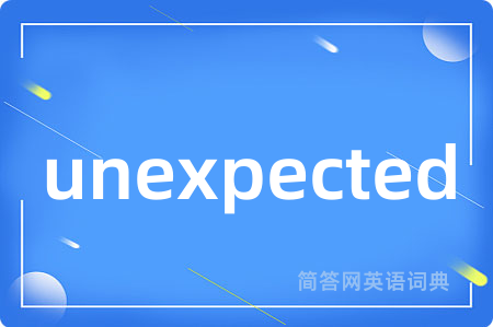 unexpected